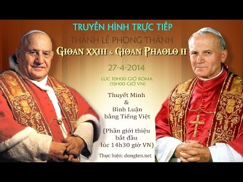 Truyền Hình Trực tiếp thánh lễ Phong Thánh Đức Gioan XXIII và Gioan Phaolô II.