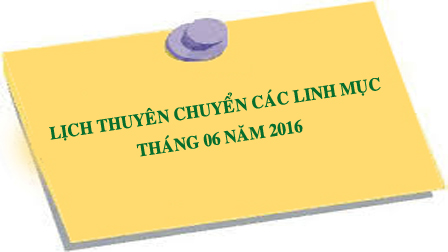 Lịch thuyên chuyển mục vụ của các linh mục 06/2016