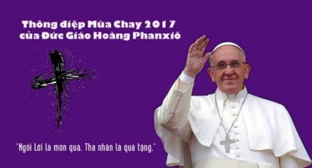 Toàn văn Sứ điệp Mùa Chay 2017 của Đức Giáo Hoàng Phanxiô|