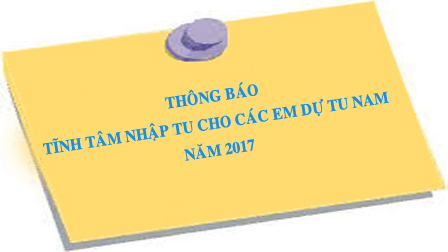 Thông Báo Về Việc Tĩnh Tâm Nhập Tu Cho Các Em Dự Tu Nam Năm 2017