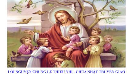 Lời Nguyện Chung Lễ Thiếu Nhi – Chúa Nhật Truyền Giáo