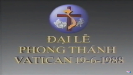 Đại Lễ Phong Thánh Cho 117 Chứng Nhân Đức Tin Của Giáo Hội Việt Nam Ngày 19.06.1988