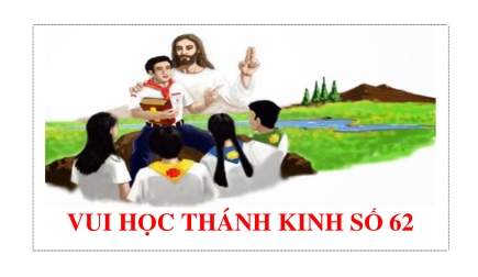 Vui Học Thánh Kinh Số 62 (chưa có đáp án)