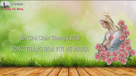 Lời Chủ Chăn Tháng 05.2018: Sống Tháng Hoa Với  Mẹ Maria