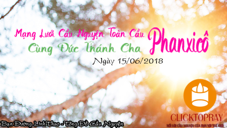 Tông Đồ Cầu Nguyện, Ngày 15.06.2018