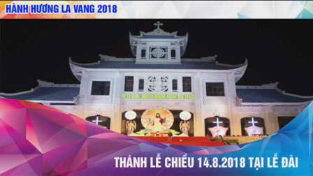 Thánh Lễ Vọng Mừng Đức Mẹ Lên Trời Cả Hồn Lẫn Xác Tại Linh Địa La Vang