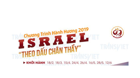 Giới thiệu chương trình hành hương Đất Thánh năm 2019: "Theo Dấu Chân Thầy"