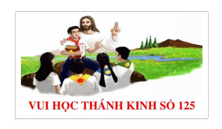 Vui Học Thánh Kinh Số 125 (chưa có đáp án)