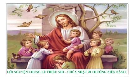 Lời nguyện chung lễ thiếu nhi – Chúa nhật 20 thường niên C