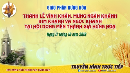 Truyền hình trực tiếp Thánh lễ vĩnh khấn, mừng ngân khánh, kim khánh, ngọc khánh và kim cương khánh tại Hội Dòng Mến Thánh Giá Hưng Hóa