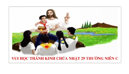 Vui Học Thánh Kinh Chúa Nhật 29 Thường Niên Năm C