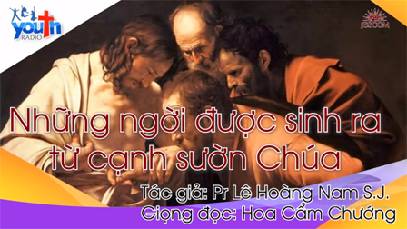 Radio Người Trẻ: Những người được sinh ra từ cạnh sườn Chúa