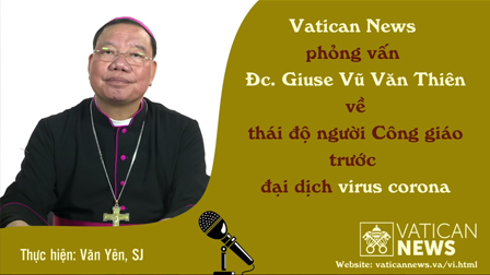 Phỏng vấn Đc. Giuse Vũ Văn Thiên về thái độ người Công giáo trước đại dịch virus corona