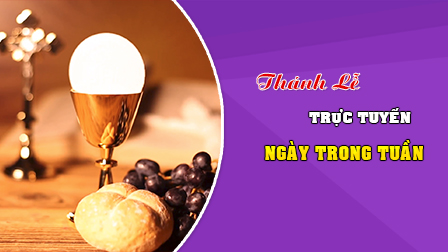 Thánh lễ trực tuyến, Thứ Hai tuần 5️⃣ Mùa Chay | 17g30 ngày 30.03.2020