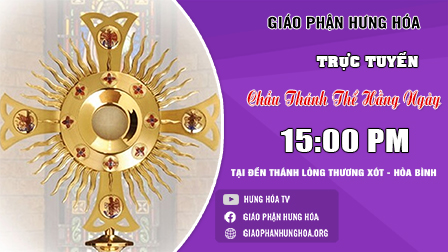 Trực tuyến giờ chầu Thánh Thể vào lúc 15g00 (02.04.2020) tại Đền thánh Hòa Bình để cầu nguyện cho thế giới