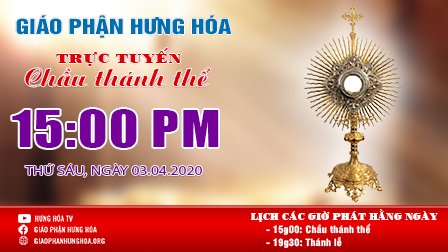 Trực tuyến | Giờ chầu Thánh Thể kinh Lòng Thương Xót Chúa vào lúc 5g00 |03.04.2020| tại Đền thánh Hòa Bình