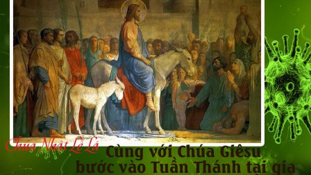 Cùng với Chúa Giêsu bước vào Tuần Thánh tại gia