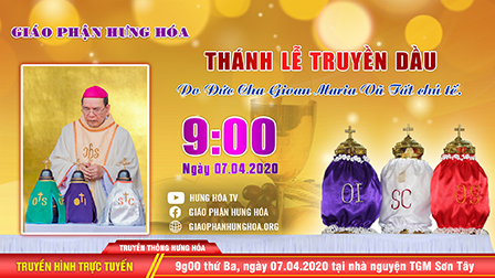 Trực tuyến | THÁNH LỄ LÀM PHÉP DẦU tại nhà nguyện TGM Sơn Tây |09g00| 07.04.2020 |