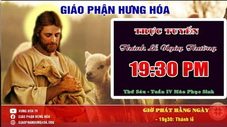 Trực tuyến - THÁNH LỄ THỨ SÁU TUẦN IV MÙA PHỤC SINH | 19g30 NGÀY 8.5.2020