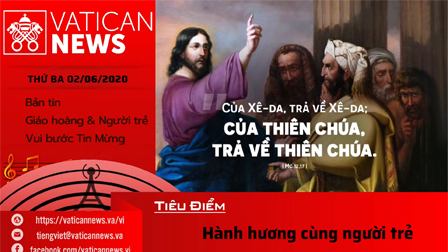 Radio: Vatican News Tiếng Việt thứ Ba 02.06.2020