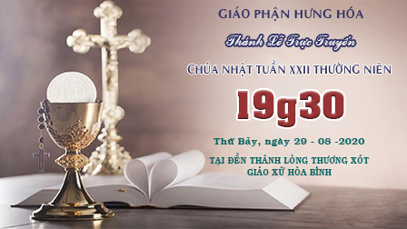 Trực Tuyến - Thánh Lễ Chủ Nhật XXII Thường Niên A - 19g30, Thứ Bảy, 29/08/2020