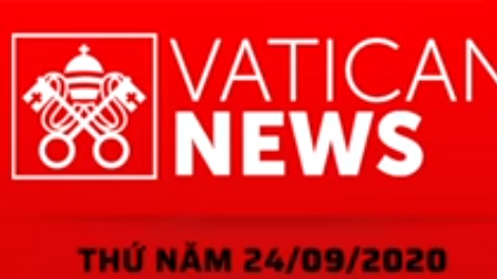 Radio: Vatican News Tiếng Việt Thứ Năm 24/09/2020