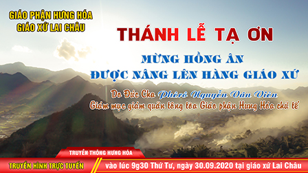 Trực tuyến - Thánh lễ tạ ơn và công bố thành lập giáo xứ Lai Châu vào lúc 09h30, ngày 30.09.2020
