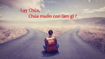 Chúa Muốn Con Làm Gì?