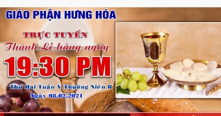 Trực tuyến/ Thánh lễ thứ hai tuần V Thường Niên B - Ngày 08.02.2021