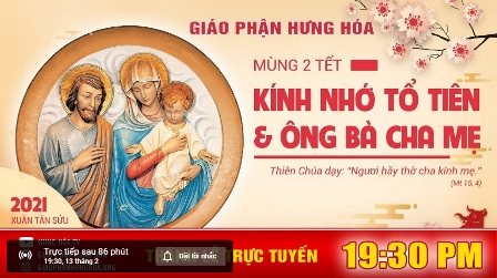 Thánh Lễ Trực Tuyến/ Mồng Hai Tết Tân Sửu - Kính Nhớ Tổ Tiên & Ông Bà Cha Mẹ