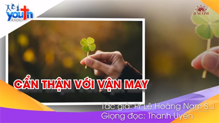 Radio Người Trẻ: Cẩn thận với vận may