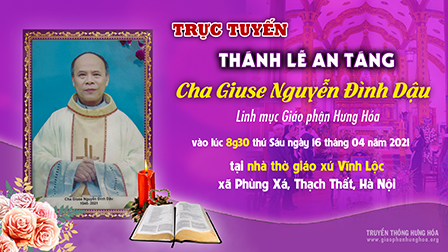 Trực tuyến - Thánh lễ an táng cha Giuse Nguyễn Đình Dậu, linh mục giáo phận Hưng Hóa
