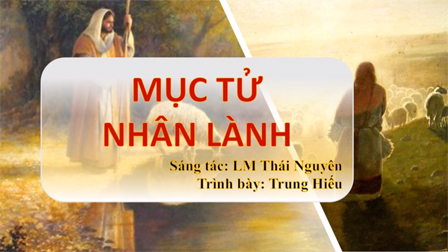 Thánh vịnh Đáp ca, Hiệp lễ và Kết lễ Chúa nhật 4 Phục Sinh - Linh mục Thái Nguyên