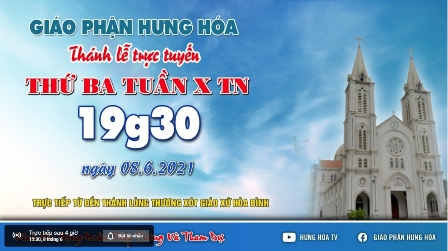 Trực tuyến Thánh lễ thứ ba tuần X Thường niên, vào lúc 19g30 ngày 08.06.2021