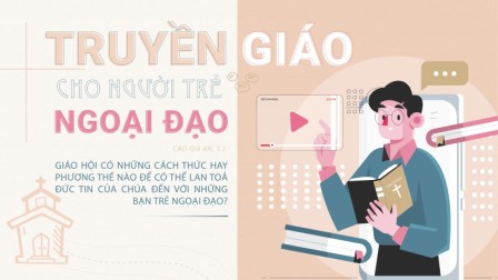 Giải đáp thắc mắc cho người trẻ Công Giáo: Truyền giáo cho người trẻ ngoại đạo