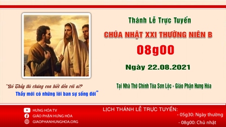 Trực tuyến Thánh lễ Chúa nhật XXI Thường niên B, vào lúc 8g00 ngày 22.08.2021