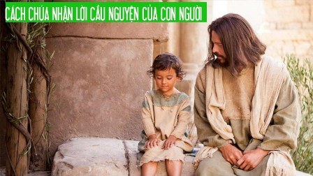 Cách Chúa nhận lời cầu nguyện của con người