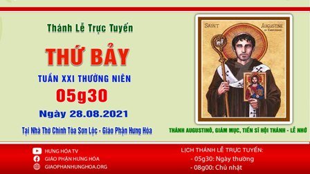 Trực tuyến Thánh lễ ngày 28.08.2021 - Kính nhớ Thánh Augustinô, Giám mục, tiến sĩ Hội Thánh