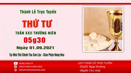 Trực tuyến Thánh lễ thứ Tư tuần XXII Thường Niên, ngày 01.09.2021