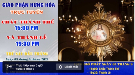 Trực tuyến Chầu Thánh Thể thứ Sáu đầu tháng, ngày 03.09.2021