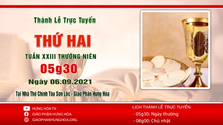 Trực tuyến Thánh lễ thứ Hai tuần XXIII Thường Niên, ngày 06.09.2021