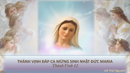 Những bài Thánh ca phụng vụ lễ Sinh nhật Đức Trinh Nữ Maria - Lm Thái Nguyên