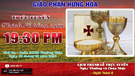 Trực tuyến Thánh lễ ngày 07.09.2021: Thứ Ba tuần XXIII Thường niên, lúc 19g30