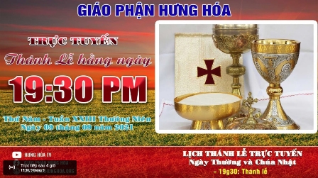 Trực tuyến Thánh lễ ngày 09.09.2021: Thứ Năm tuần XXIII Thường niên, lúc 19g30