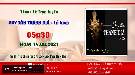 Trực tuyến Thánh lễ ngày 14.09.2021: Suy tôn Thánh Giá - Lễ Kính