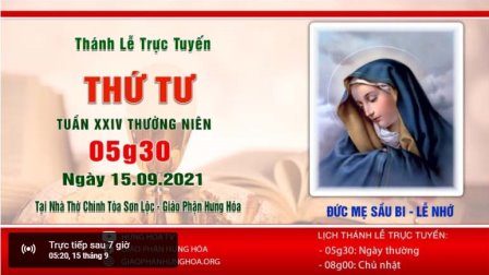 Trực tuyến Thánh lễ ngày 15.09.2021: Đức Mẹ Sầu Bi - Lễ nhớ