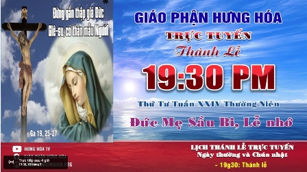 Trực tuyến Thánh lễ ngày 15.09.2021: Đức Mẹ Sầu Bi - Lễ nhớ