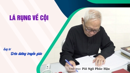 Lá Rụng Về Cội: Linh mục Piô Ngô Phúc Hậu