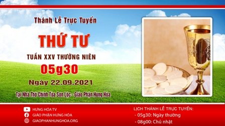 Trực tuyến Thánh lễ thứ Tư tuần XXV Thường niên, ngày 22.09.2021