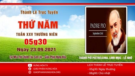 Trực tuyến Thánh lễ ngày 23.09.2021: Thánh Piô Pietrelcina, linh mục - Lễ nhớ